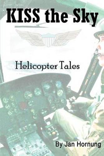 Cover image for Kiss the Sky: Helicopter Tales