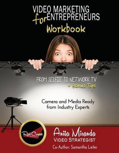 Cover image for Video Marketing for Entrepreneurs Workbook: From Selfie to Network TV + Bonus Tips