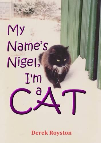 Cover image for My Name's Nigel, I'm a Cat
