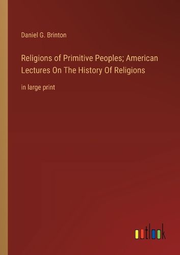 Cover image for Religions of Primitive Peoples; American Lectures On The History Of Religions