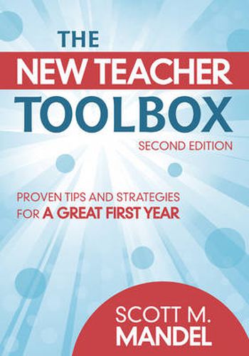 Cover image for The New Teacher Toolbox: Proven Tips and Strategies for a Great First Year