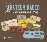 Cover image for Amateur Radio Goes Camping and RVing: The Illustrated QSL Card History