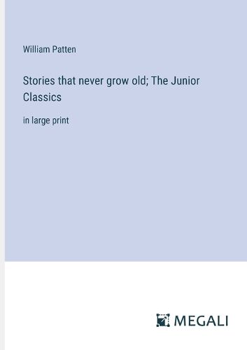 Stories that never grow old; The Junior Classics