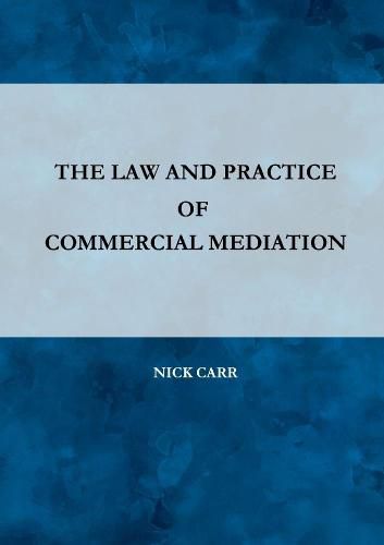 Cover image for The Law and Practice of Commercial Mediation