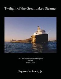 Cover image for Twilight of the Great Lakes Steamer