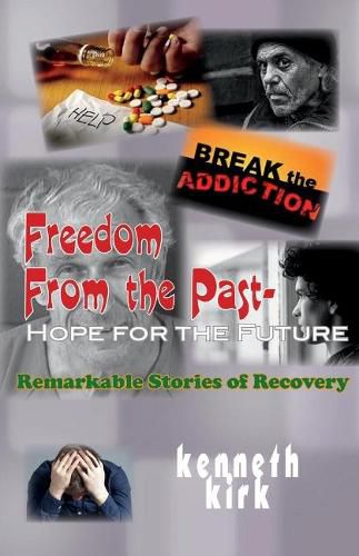 Cover image for Freedom from the Past - Hope for the Future: Remarkable Stories of Recovery