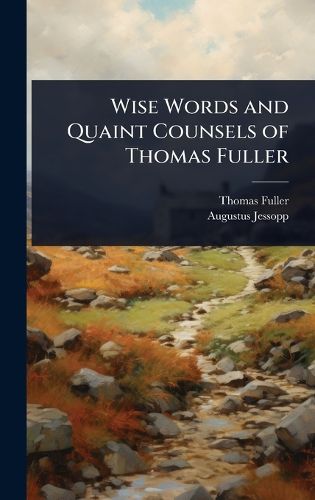 Cover image for Wise Words and Quaint Counsels of Thomas Fuller