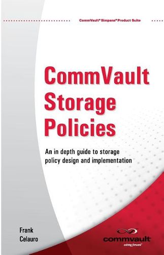 Cover image for CommVault Storage Policies: An in depth guide to storage policy design and implementation