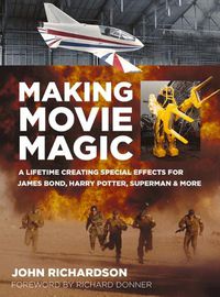 Cover image for Making Movie Magic: A Lifetime Creating Special Effects for James Bond, Harry Potter, Superman and More