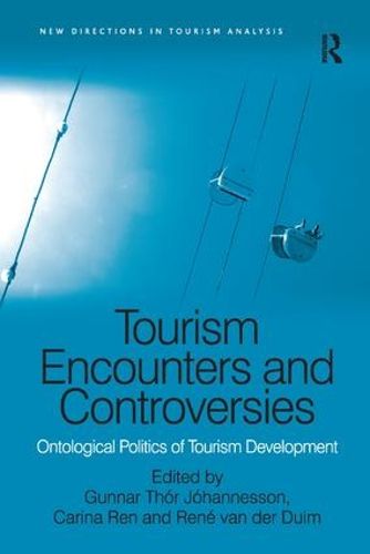 Cover image for Tourism Encounters and Controversies: Ontological Politics of Tourism Development