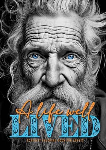 Cover image for A life well lived Portrait Coloring Book for Adults