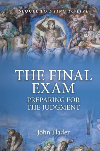 Cover image for THE FINAL EXAM, Preparing for the Judgment