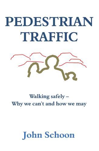 Pedestrian Traffic: Walking safely - Why we can't and how we may