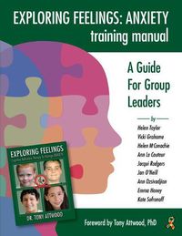 Cover image for Exploring Feelings: Anxiety Training Manual: A Guide For Group Leaders