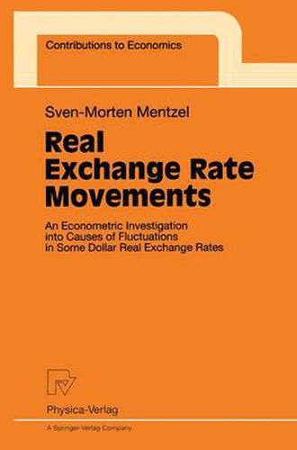 Cover image for Real Exchange Rate Movements: An Econometric Investigation into Causes of Fluctuations in Some Dollar Real Exchange Rates