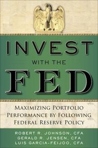 Cover image for Invest with the Fed: Maximizing Portfolio Performance by Following Federal Reserve Policy