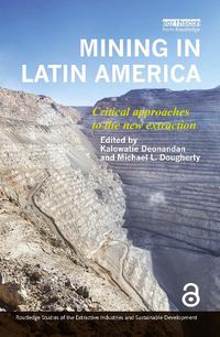 Cover image for Mining in Latin America: Critical Approaches to the New Extraction