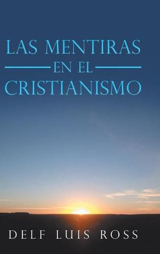 Cover image for Las Mentiras En El Cristianismo