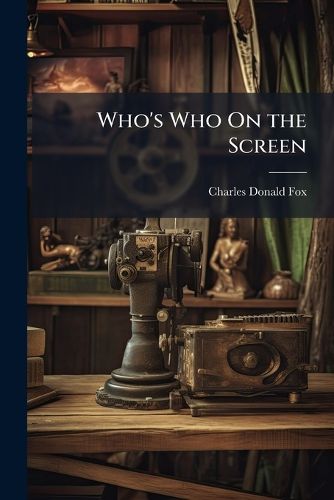 Cover image for Who's Who On the Screen