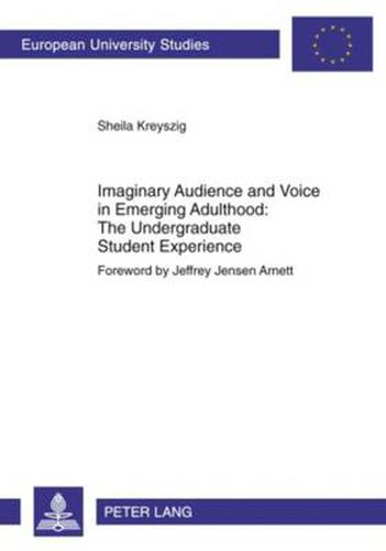 Cover image for Imaginary Audience and Voice in Emerging Adulthood: The Undergraduate Student Experience: Foreword by Jeffrey Jensen Arnett