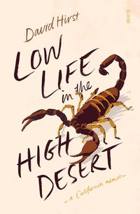 Cover image for Low Life in the High Desert: A California Memoir