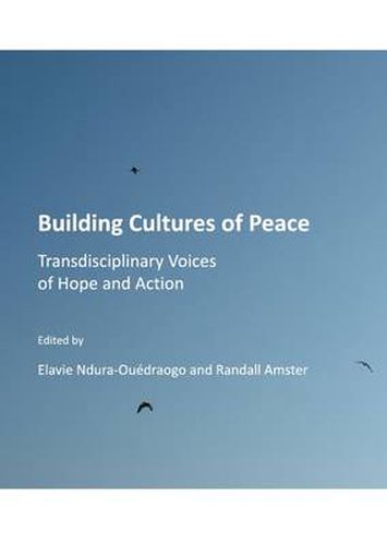 Cover image for Building Cultures of Peace: Transdisciplinary Voices of Hope and Action