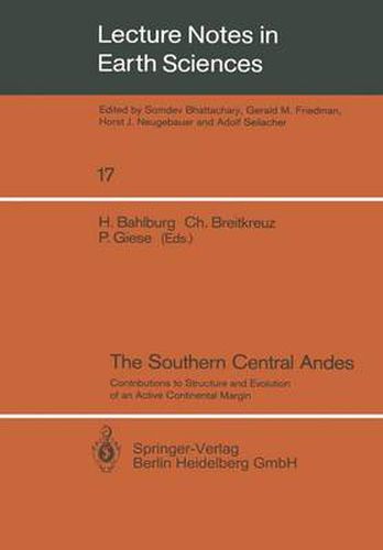 The Southern Central Andes: Contributions to Structure and Evolution of an Active Continental Margin