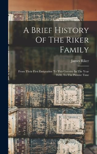 Cover image for A Brief History Of The Riker Family