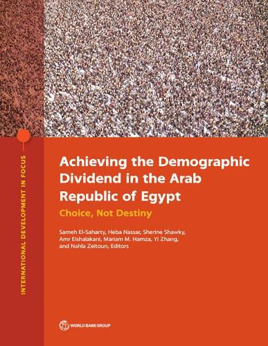 Cover image for Achieving the Demographic Dividend in the Arab Republic of Egypt: Choice, Not Destiny