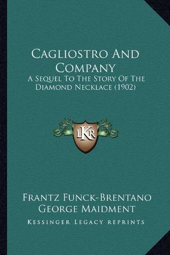 Cagliostro and Company: A Sequel to the Story of the Diamond Necklace (1902)