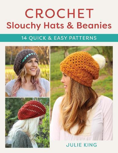 Cover image for Crochet Slouchy Hats and Beanies: 14 Quick and Easy Patterns