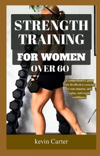Cover image for Strength Training for Women Over 60
