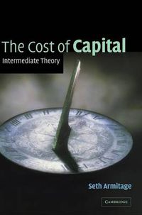 Cover image for The Cost of Capital: Intermediate Theory