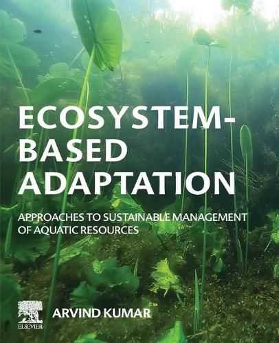 Cover image for Ecosystem-Based Adaptation: Approaches to Sustainable Management of Aquatic Resources