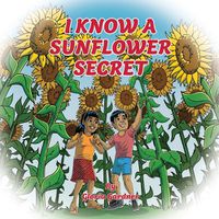 Cover image for I Know a Sunflower Secret