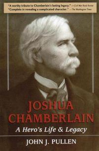 Cover image for Joshua Chamberlain: A Hero's Life and Legacy