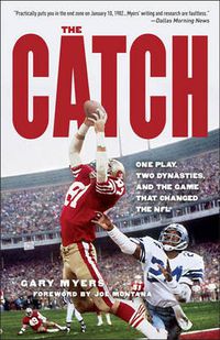 Cover image for The Catch: One Play, Two Dynasties, and the Game That Changed the NFL