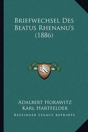 Briefwechsel Des Beatus Rhenanu's (1886)