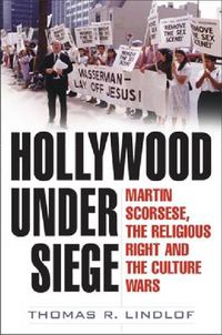 Cover image for Hollywood Under Siege: Martin Scorsese, the Religious Right, and the Culture Wars