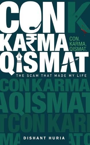 Cover image for Con. Karma. Qismat.: The Scam That Made My Life