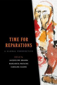 Cover image for Time for Reparations: A Global Perspective