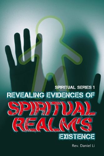 Cover image for Revealing Evidences of the Spiritual Realm's Existence