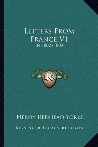 Letters from France V1: In 1802 (1804)