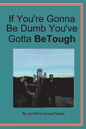 Cover image for If You're Gonna be Dumb You've Gotta be Tough