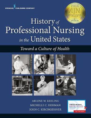 Cover image for History of Professional Nursing in the United States: Toward a Culture of Health