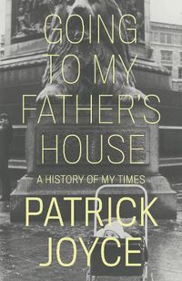 Cover image for Going to My Father's House: A History of My Times