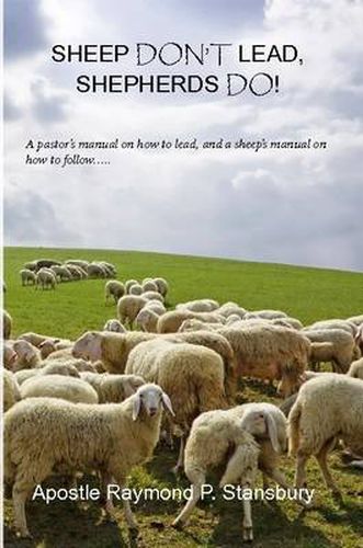 Sheep Don't Lead, Shepherds do!