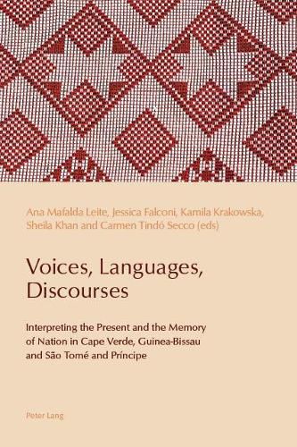 Cover image for Voices, Languages, Discourses: Interpreting the Present and the Memory of Nation in Cape Verde, Guinea-Bissau and Sao Tome and Principe