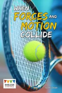 Cover image for When Forces and Motion Collide