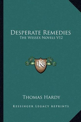 Cover image for Desperate Remedies: The Wessex Novels V12